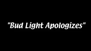 Bud Light Apologizes