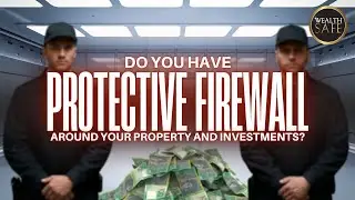 Do You Have a Protective Firewall Around Your Property and Investments?