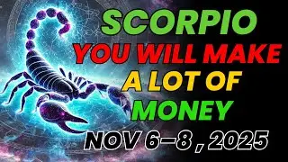 ♏ СКОРПИОН &mdash; ВЫ ЗАРАБОТАЕТЕ МНОГО ДЕНЕГ 💰 | ВАШЕ ВРЕМЯ ПРИШЛО ✨ | ФИНАНСОВОЕ ЧУДО (6&ndash;8 НОЯБРЯ)