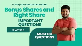 CHAPER 4 Bonus Shares & Right Issue IMPORTANT MUST DO QUESTIONS | B.Com 3RD SEM Corporate Accounting
