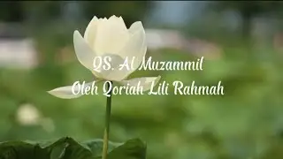 QS. Al Muzammil Oleh Qoriah Lili Rahmah