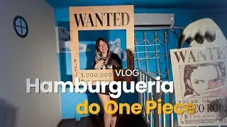 VISITEI A HAMBURGUERIA DO ONE PIECE EM SÃO PAULO!
