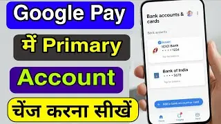 Google Pay me Primary Account Kaise Change Kare 🏛️💯 How to Change Primary Bank Account in Google Pay