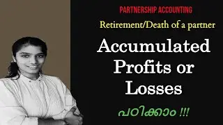 #46 Retirement/Death of a Partner - Accumulated Profits and Losses - Malayalam explanation