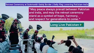 Retreat Ceremony at Sulemanki-Sadqi Border | Daily Flag Lowering Pakistan&ndash;India