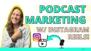 Podcast Marketing with Instagram Reels