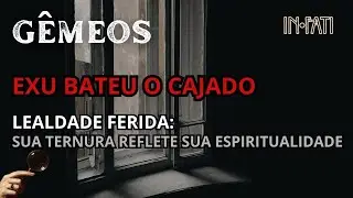🔎 GÊMEOS | FORTÍSSIMO: LEALDADE FERIDA - SUA TERNURA É O ESPELHO DA SUA ESPIRITUALIDADE 