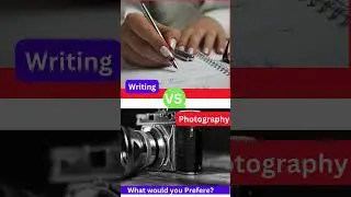 Writing vs. Photography: The Ultimate Preference Test