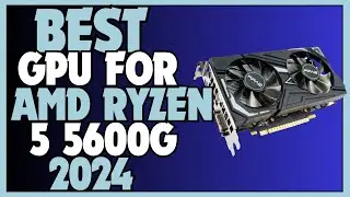 🎮 Лучшая видеокарта для AMD Ryzen 5 5600G | Топ-5 лучших видеокарт для Ryzen 5 5600G