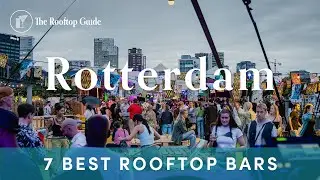 7 Best Rooftop Bars in Rotterdam - 2025
