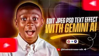 HOW TO EDIT JPEG PSD TEXT EFFECT WITH GEMINI AI