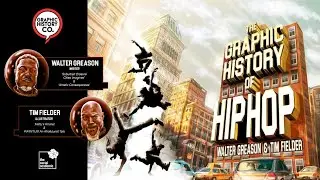 The Graphic History of Hip Hop with Walter Greason and Tim Fielder