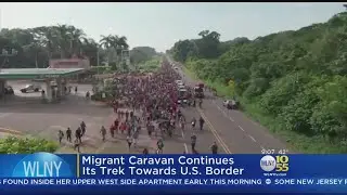 Migrants Continue March Toward U.S. Border
