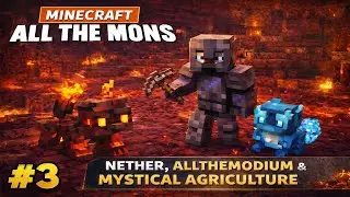 All the Mons &ndash; Nether Exploration, Allthemodium & Mystical Agriculture | Episode 3 | No Commentary