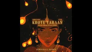 KSHMR & OTIOT Feat. KEL - Khoye Yahaan (Official Sunburn Goa 2024 Anthem) (Downhall Remix)