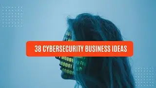 Cybersecurity Business Ideas