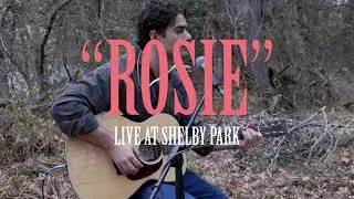 ROSIE (LIVE AT SHELBY PARK)