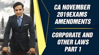 CA November 19 Exams |  Amendments Corporate and other Laws| PART 1