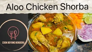Aloo Chicken Shorba Recipe by Cook Beyond Borders #chicken #degichicken #tasty