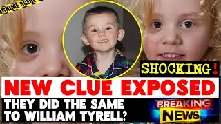 JUST IN! New EVIDENCE Links William Tyrell Case Update To Gus Lamont Mysterious Disappearance, Or...