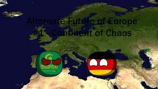 Alternate Future of Europe - #1 - Continent of Chaos [AFOE]