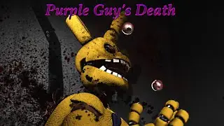 [FNaF/SFM] Purple Guy's Death (2020)
