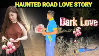HAUNTED ROAD LOVE STORY ।Real Horror Show with Avtar History ।Ep-295