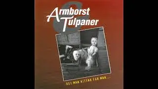 Armborst & Tulpaner - Det var b&auml;ttre f&ouml;rr