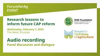 Research lessons to inform future CAP reform - Panel discussion and dialogue