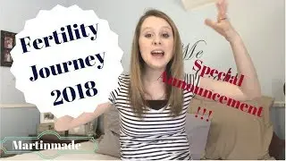 Fertility Journey 2018 | SPECIAL ANNOUNCEMENT!!