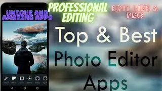 Top 5 Professional Photo Editing Apps | 2020-21 | Best Editing For Social Media | Android and IOS