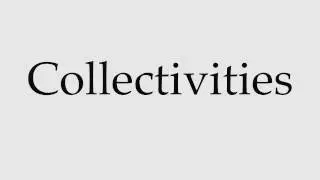 How to Pronounce Collectivities