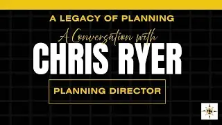 A Legacy of Planning: A Conversation with Chris Ryer