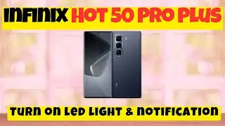 Включить светодиодную подсветку при вызове и уведомлениях на Infinix Hot 50 Pro Plus | Включить с...