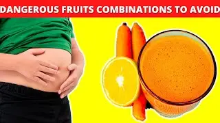 5 Dangerous Fruit Combinations To Avoid | Bad Fruit Combinations