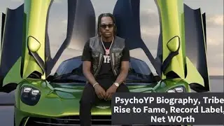 PsychoYP Biography, Life Before Fame, Record Label, Net Worth, Tribe, Music 2026