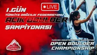 AÇIK BOULDER ŞAMPİYONASI 1. GÜN ERKEKLER ELEME MÜSABAKALARI