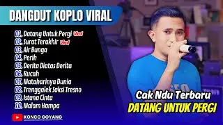 Cak Ndu - DATANG UNTUK PERGI - SURAT TERAKHIR - AIR BUNGA | ORKES BAPAK BAPAK || FULL ALBUM DANGDUT