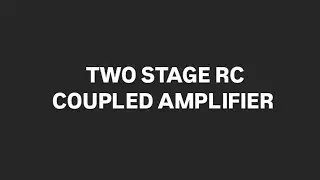 AEC LAB EXPERIMENT-7 TWO STAGE RC COUPLED AMPLIFIER