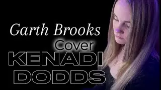 Kenadi Dodds - The Dance (Garth Brooks cover)