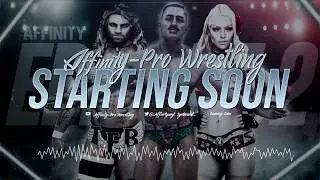 Affinity Pro Wrestling(Reloaded Official Theme Song)