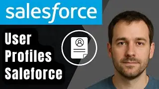 Как создавать профили пользователей в Salesforce (пошаговое руководство для начинающих, 2026 год)