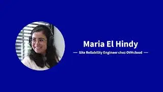 Rencontrez Maria El Hindy, Site Reliability Engineer chez OVHcloud !