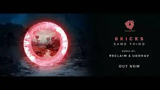8kicks - Same Thing (Reclaim & Uddhav Remix) [VISE007]