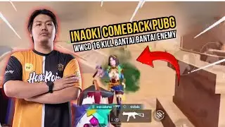 INAOKI COMEBACK PUBG 🔥 WWCD 16 KILL BANTAI ENEMY