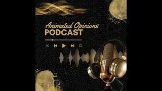 Animated Opinions Podcast EP2 || The Game Awards