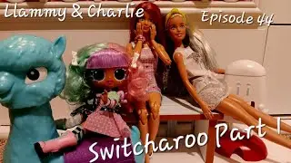 Llammy and Charlie to the Rescue! Episode 44 Switcharoo Part 1