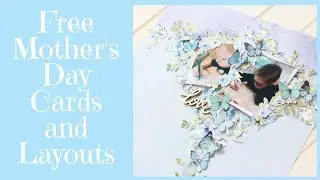 Create Mother's Day Cards and Layouts ~ Free Printable