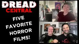 Top 5 Favorite Horror Films w/Dread Central EIC Mary Beth McAndrews