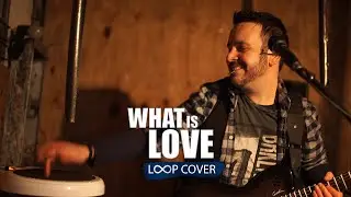 What Is Love (Haddaway) | Live Looping Cover